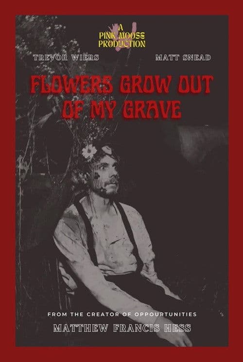 Flowers Grow Out of My Graveのポスター