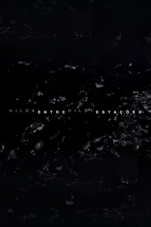 Hilda Hilst Entre Estaçõesのポスター