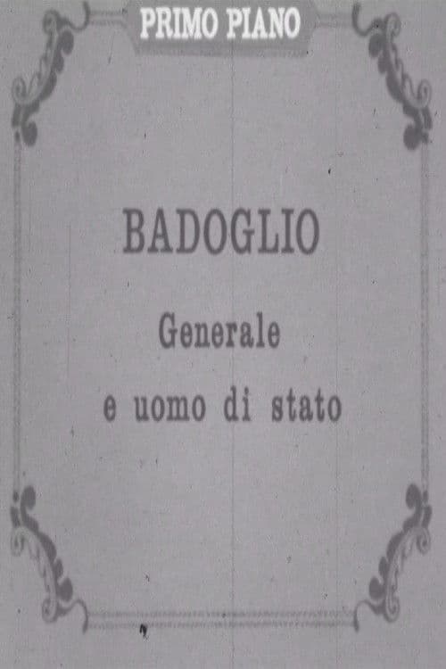 Badoglio: generale e uomo di statoのポスター