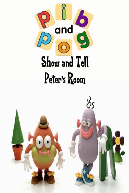 Pib and Pog: Show and Tell - Peter's Roomのポスター