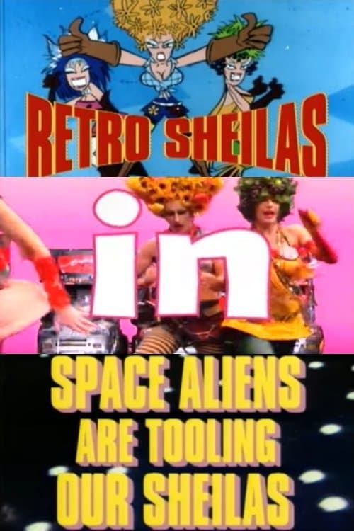 Retro Sheilas in Space Aliens are Tooling our Sheilasのポスター