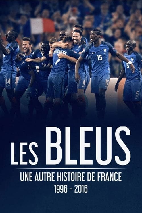 Les Bleus - Une autre histoire de France, 1996-2016のポスター