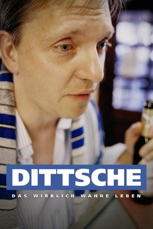 Dittsche - Das wirklich wahre Lebenのポスター