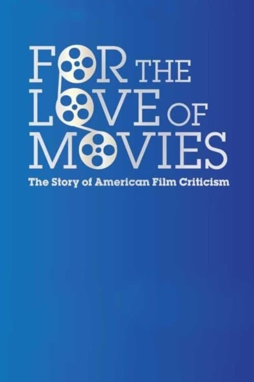 For the Love of Movies: The Story of American Film Criticismのポスター