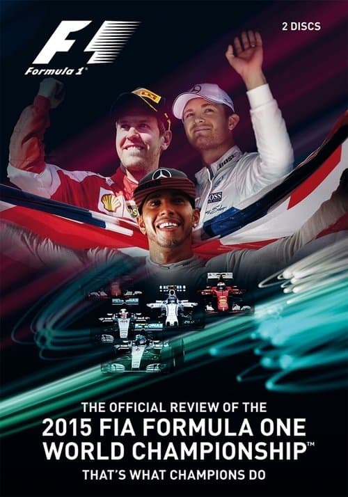 That's What Champions Do: The Official Review Of The 2015 FIA Formula One World Championshipのポスター