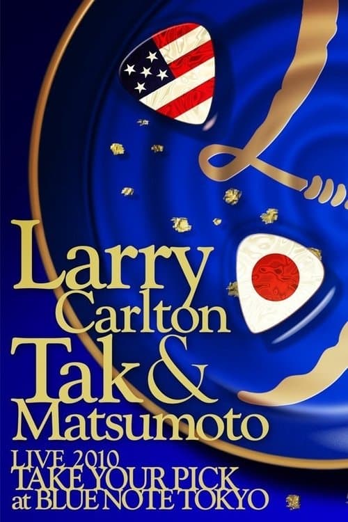 Larry Carlton & Tak Matsumoto LIVE 2010 "TAKE YOUR PICK" at BLUE NOTE TOKYOのポスター
