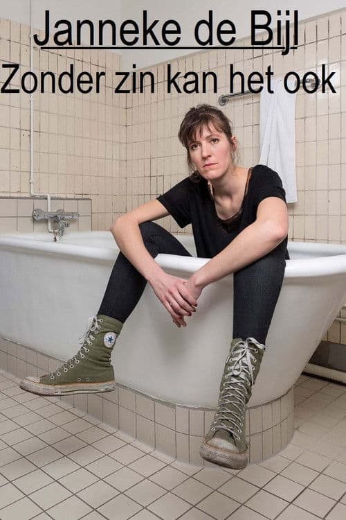 Janneke de Bijl: Zonder zin kan het ookのポスター