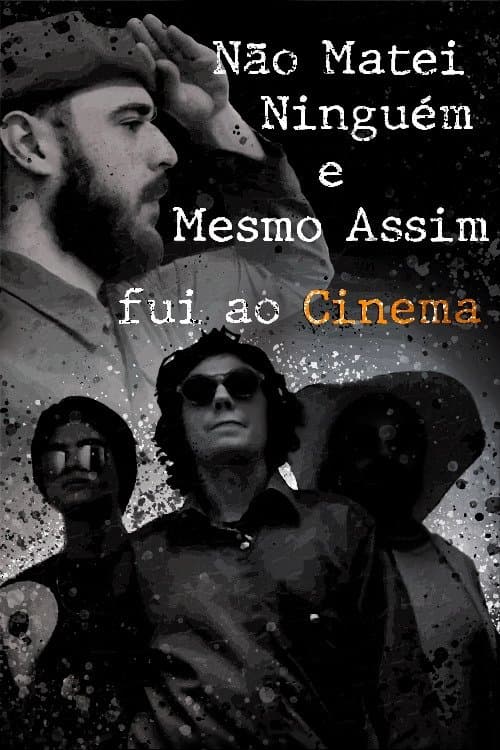 Não matei ninguém e mesmo assim fui ao Cinemaのポスター