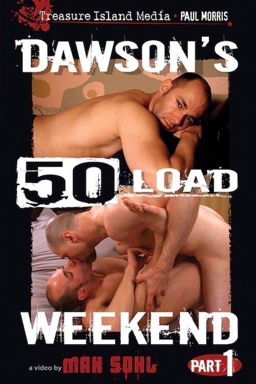 Dawson's 50 Load Weekend: Part Oneのポスター