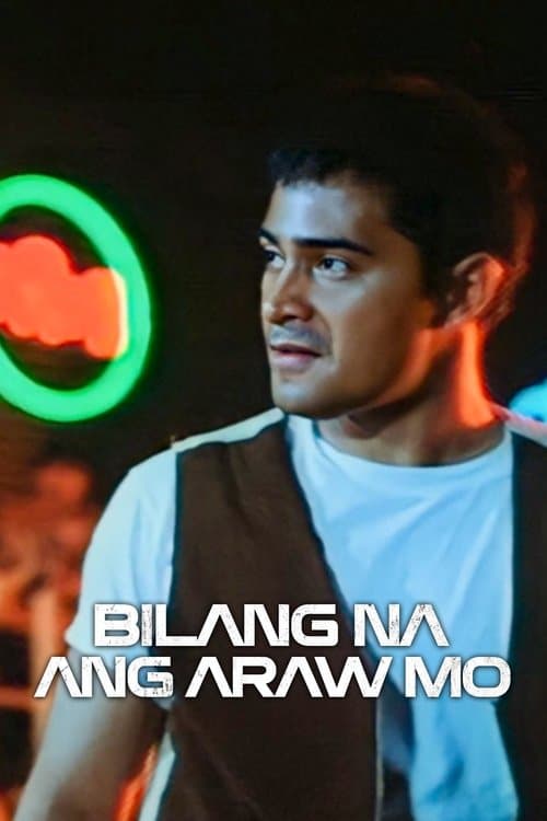 Bilang Na ang Araw Moのポスター