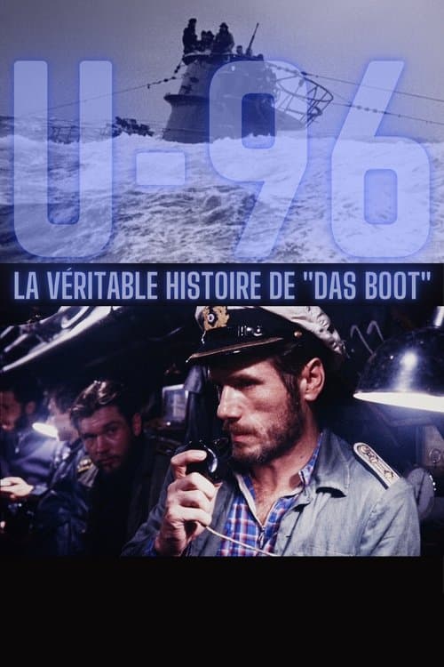 U-96, la véritable histoire de Das Bootのポスター