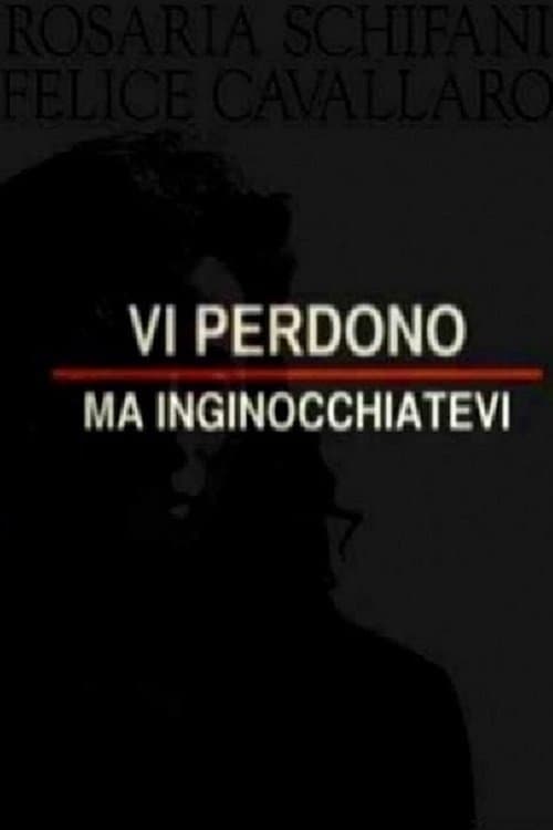 Vi perdono ma inginocchiateviのポスター