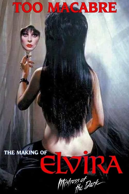 Too Macabre: The Making of Elvira, Mistress of the Darkのポスター