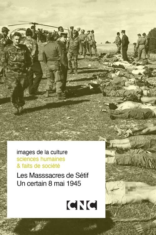Les Massacres de Sétif, un certain 8 mai 1945のポスター