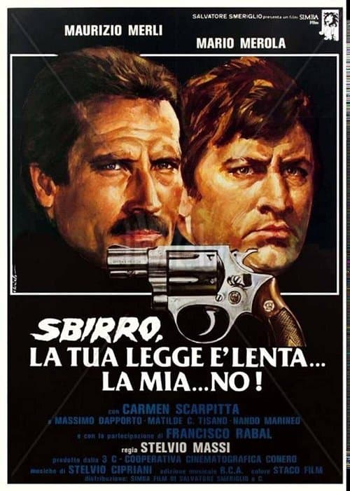 Sbirro, la tua legge è lenta... la mia... no!のポスター