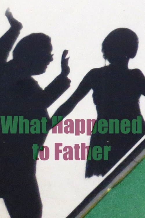 What Happened To Fatherのポスター