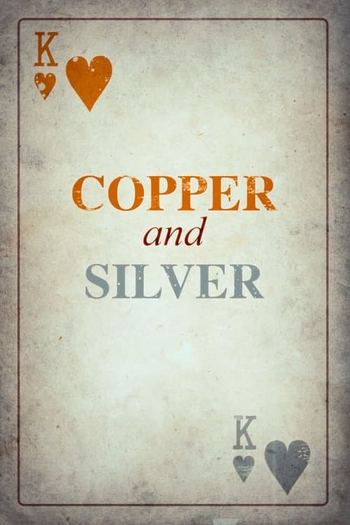 Copper and Silverのポスター