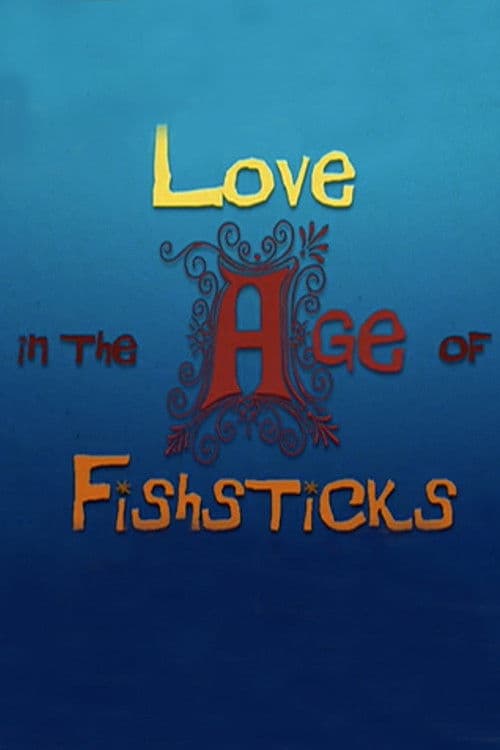 Love in the Age of Fishsticksのポスター
