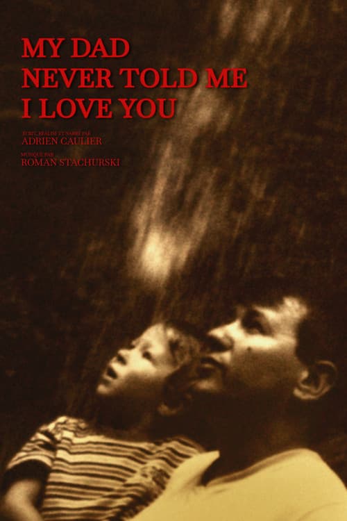 My dad never told me I love youのポスター