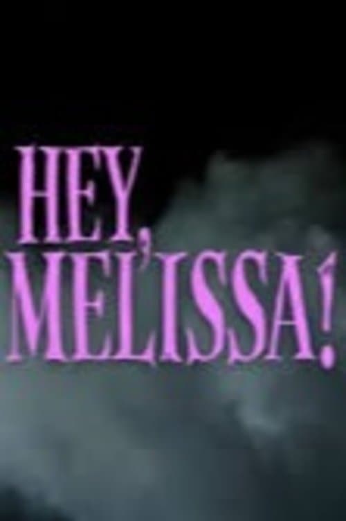 Hey, Melissa!のポスター