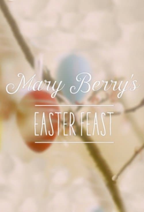 Mary Berry's Easter Feastのポスター