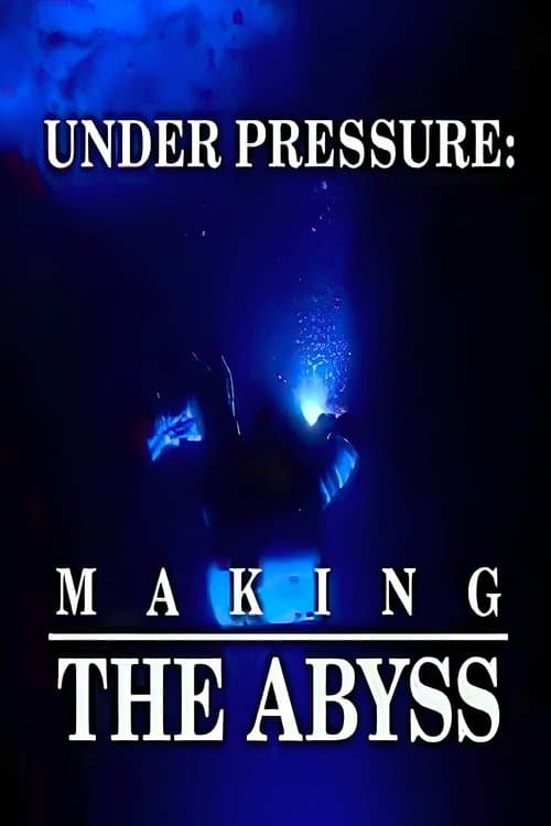 Under Pressure: Making 'The Abyss'のポスター