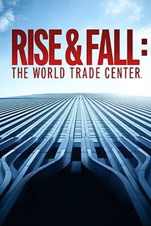 The World Trade Center -Rise and Fall of an American Iconのポスター