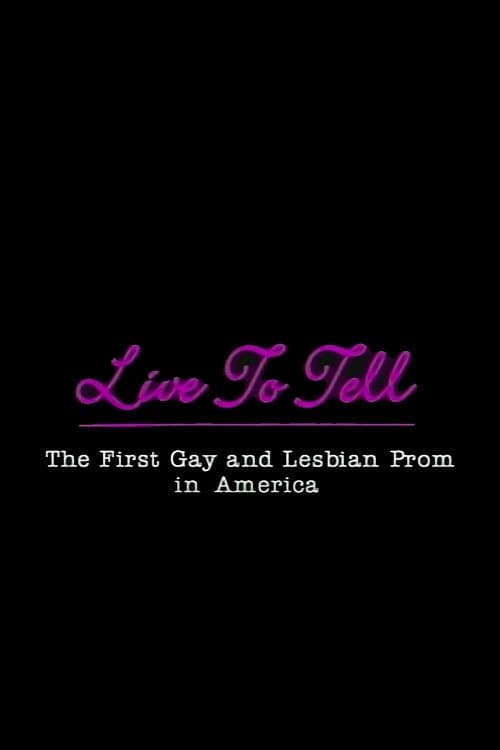 Live to Tell: The First Gay and Lesbian Prom in Americaのポスター