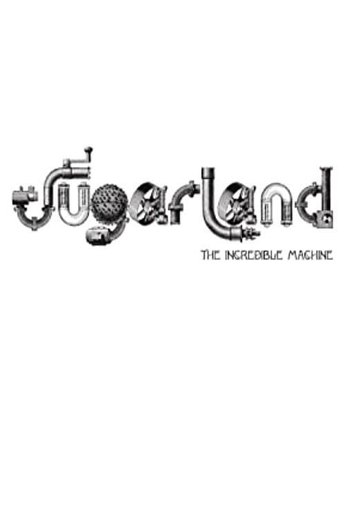 Sugarland: The Incredible Machineのポスター