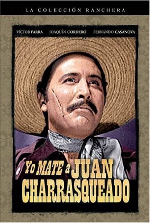 Yo maté a Juan Charrasqueadoのポスター