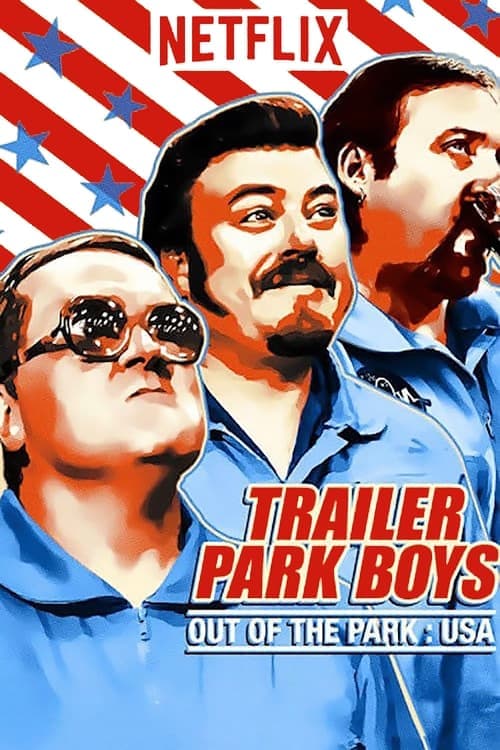 Trailer Park Boys: Out of the Park: USAのポスター