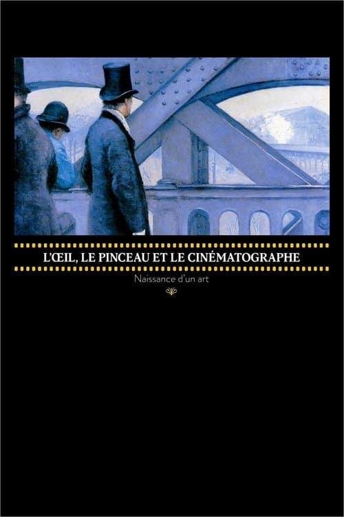 L’Œil, le pinceau et le cinématographe : naissance d'un artのポスター
