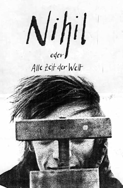 Nihil oder Alle Zeit der Weltのポスター