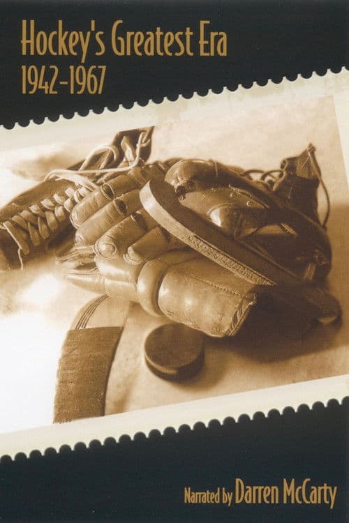 Hockey's Greatest Era: 1942-1967のポスター