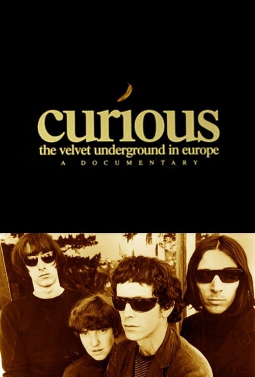 Curious: The Velvet Underground in Europeのポスター