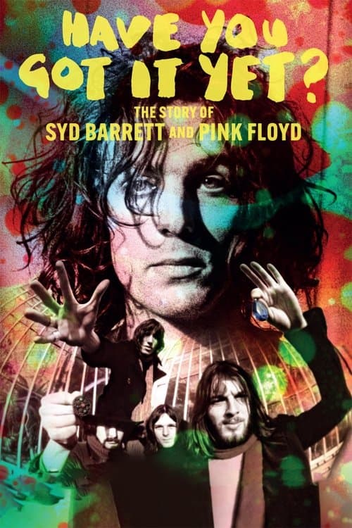 Have You Got It Yet? The Story of Syd Barrett and Pink Floydのポスター