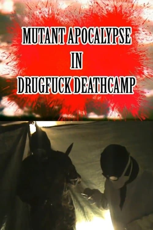 Mutant Apocalypse in Drugfuck Deathcampのポスター