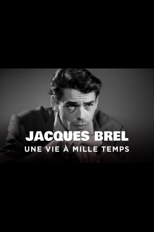 Jacques Brel, une vie à mille tempsのポスター