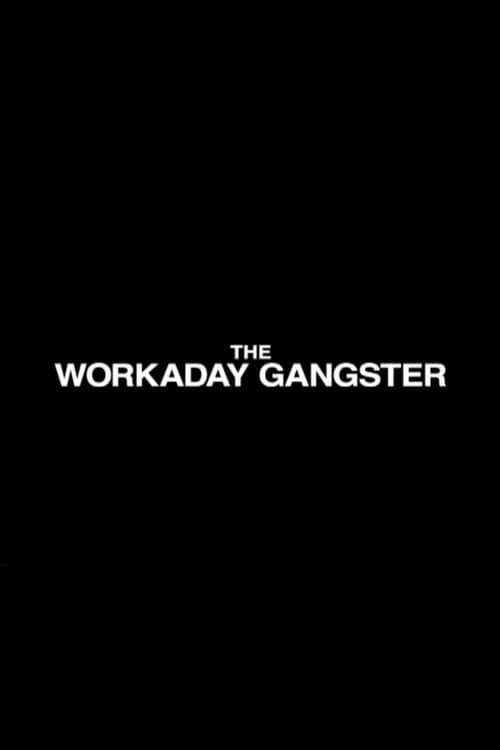The Workaday Gangsterのポスター