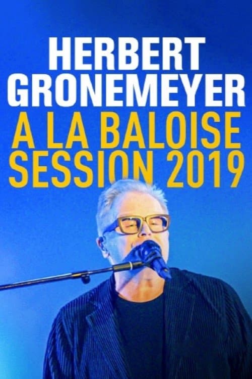 Herbert Grönemeyer - Live von der Baloise Session 2019のポスター