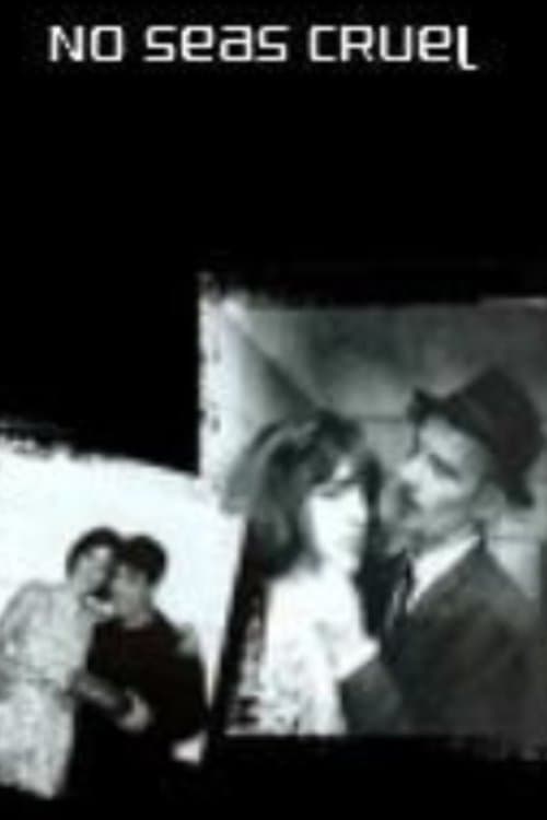 No seas cruelのポスター