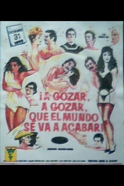 A gozar, a gozar, que el mundo se va acabarのポスター
