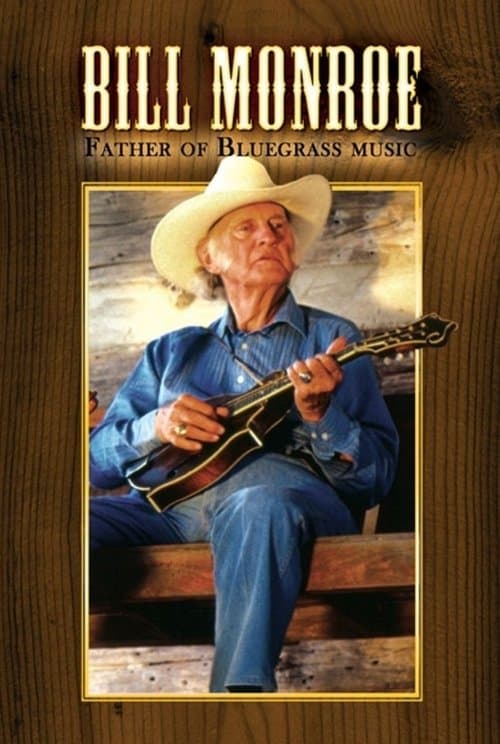 Bill Monroe: Father of Bluegrass Musicのポスター
