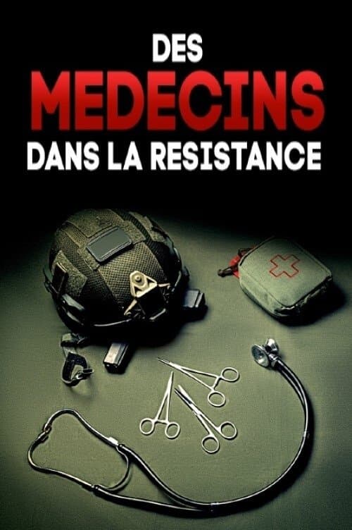 Des médecins dans la Résistanceのポスター