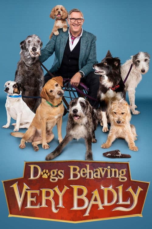 Dogs Behaving (Very) Badlyのポスター