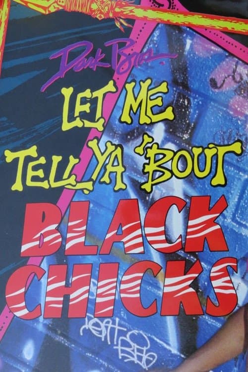 Let Me Tell Ya 'Bout Black Chicksのポスター
