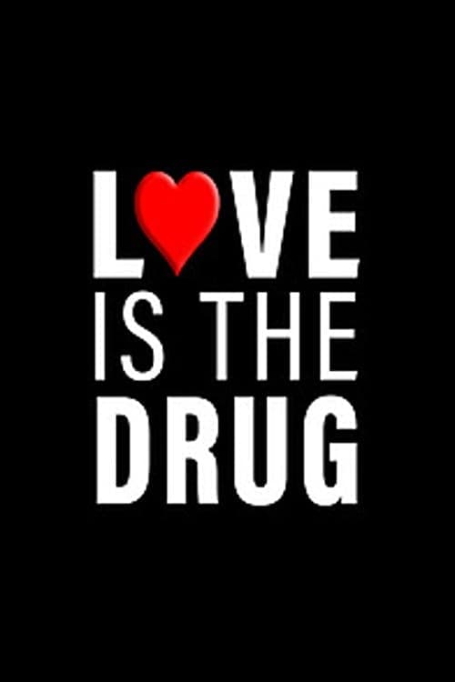 Love Is The Drugのポスター