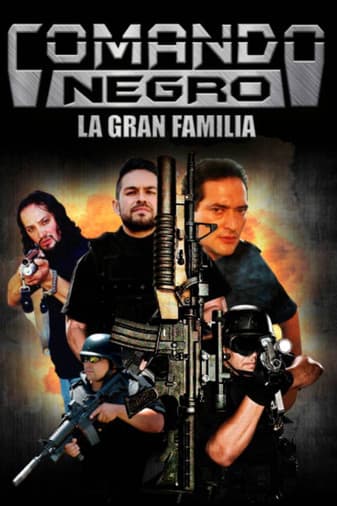 Comando negro: La gran familiaのポスター