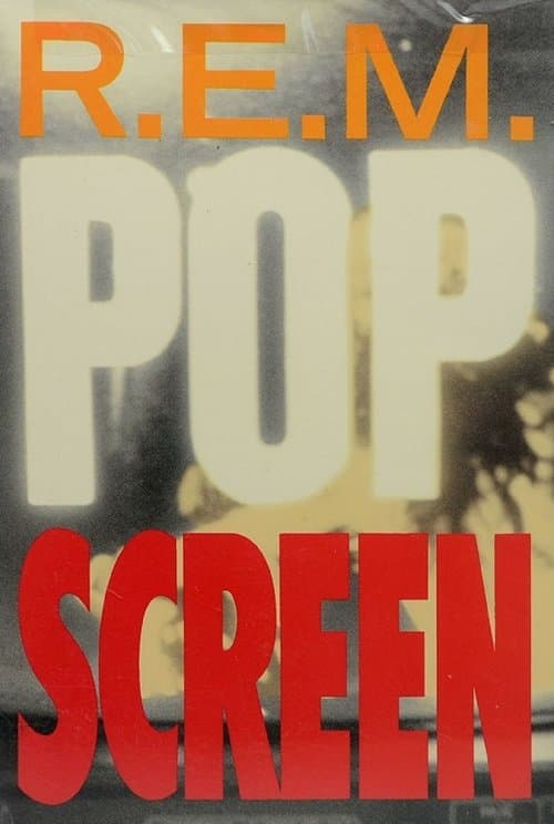 R.E.M.: Pop Screenのポスター