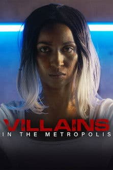 Villains in the Metropolisのポスター